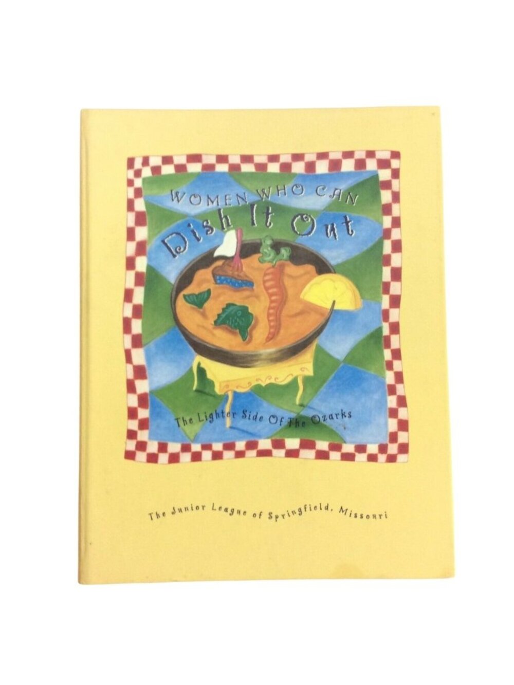 Women Who Can Dish It Out Cookbook By Junior League Of Springfield 1997 Spiral